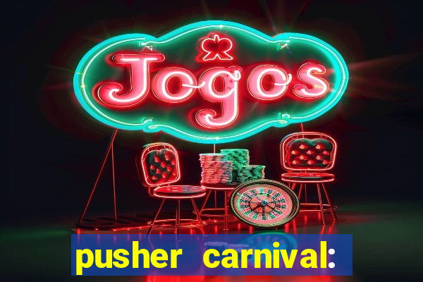 pusher carnival: coin master